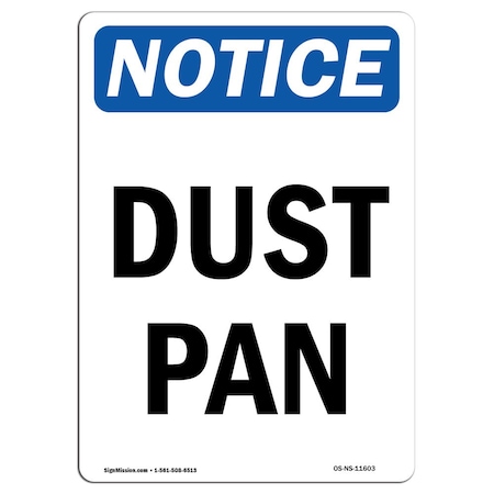Signmission Safety Sign, OSHA Notice, 14" Height, Aluminum, Dust Pan Sign, Portrait OS-NS-A-1014-V-11603